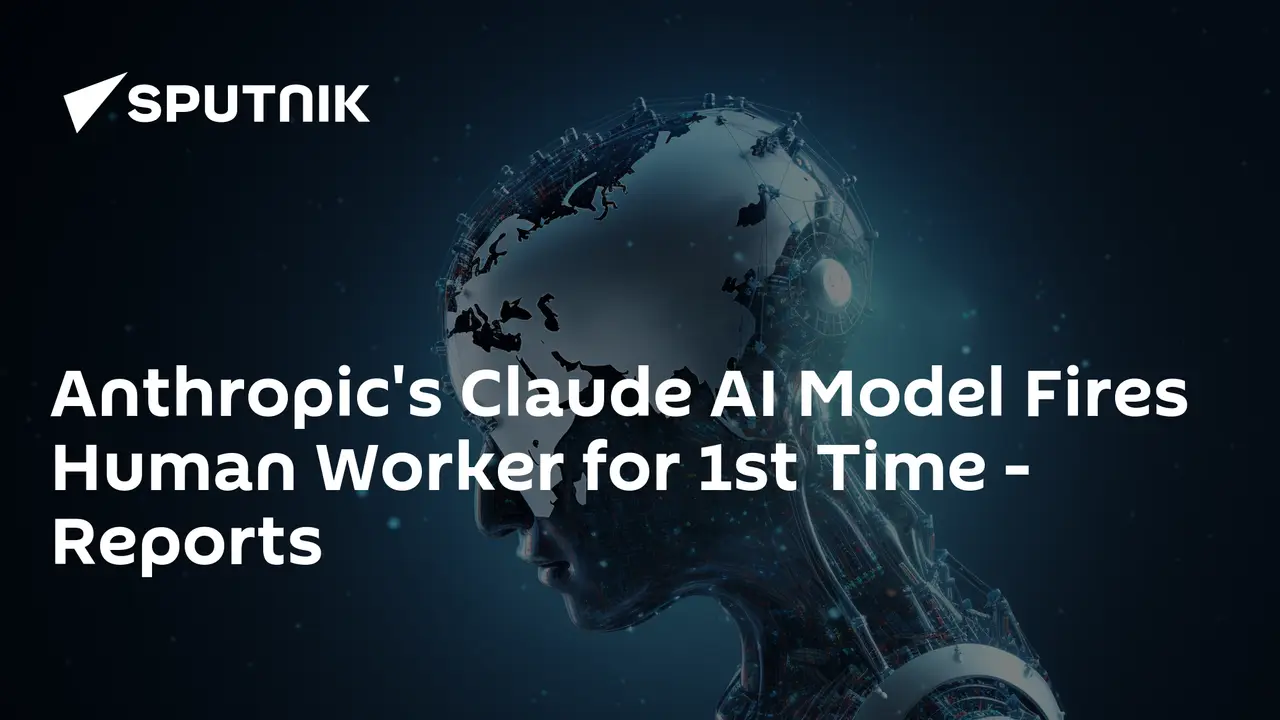 Anthropic’s Claude AI Model Fires Human Worker for 1st Time – Reports