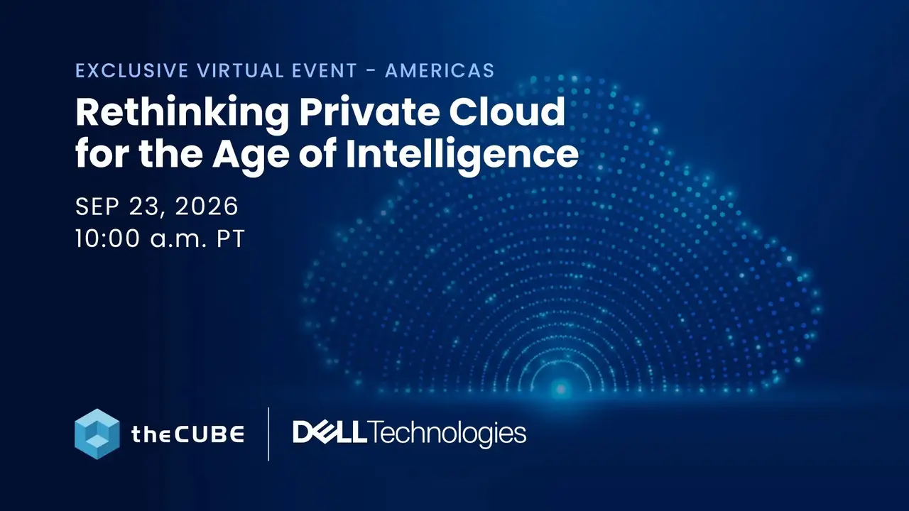 What to expect during the ‘Rethinking Private Cloud’ event: Join theCUBE on Sept. 23