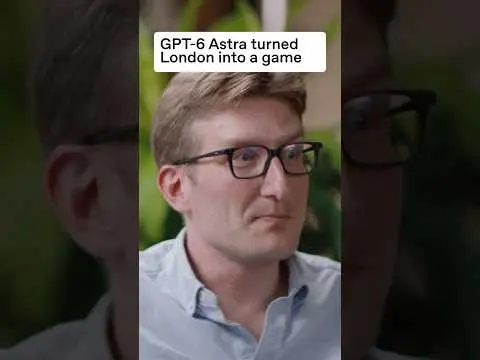GPT-6 Astra turned London into a game